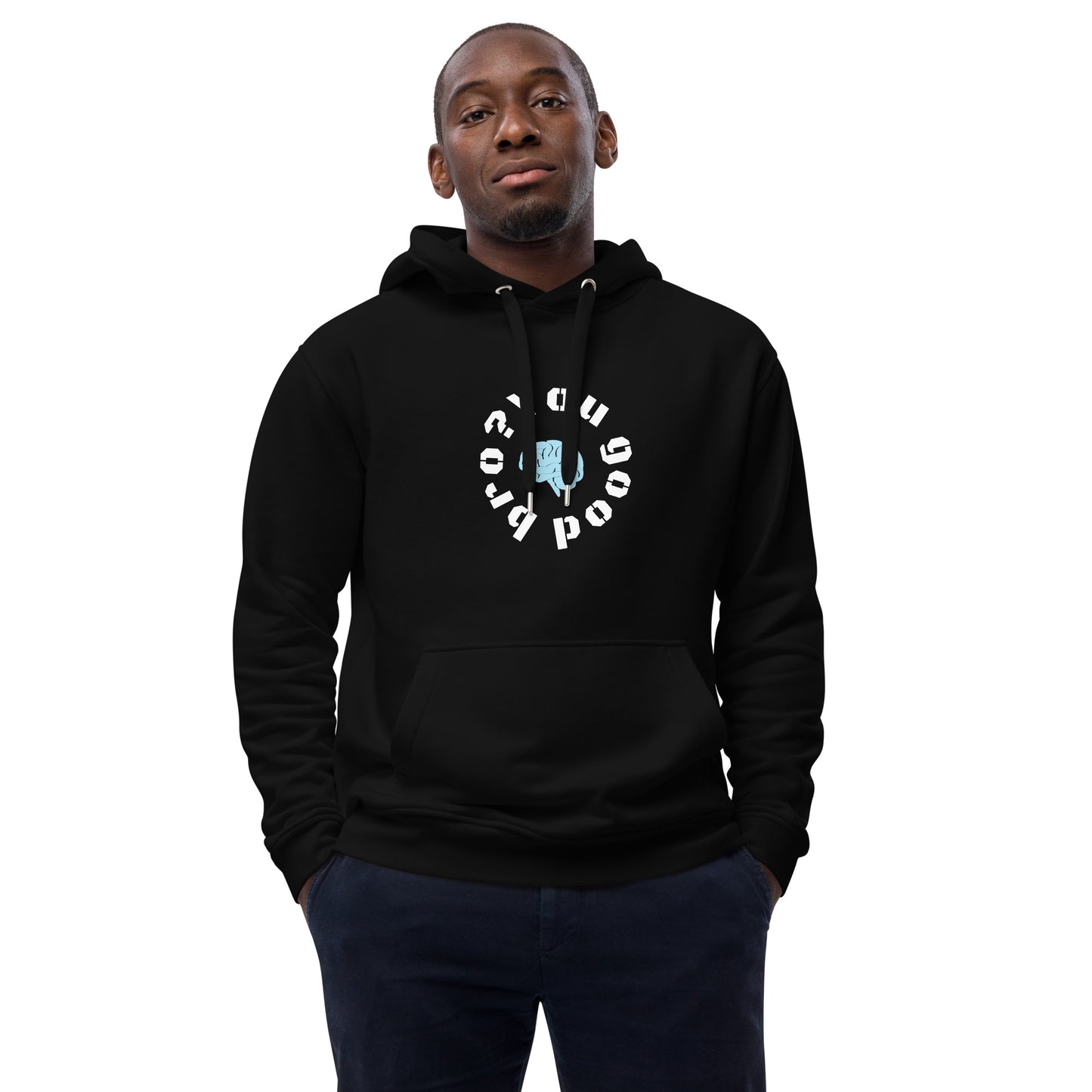 You good bro? Premium eco hoodie