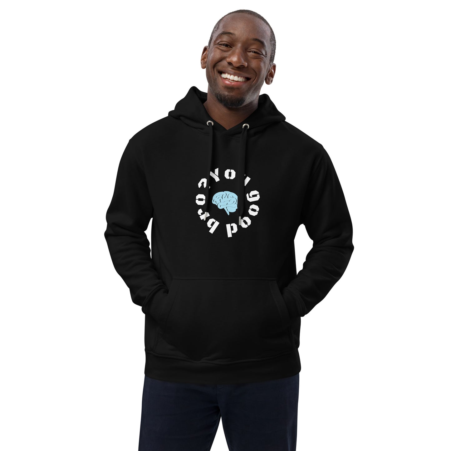 You good bro? Premium eco hoodie