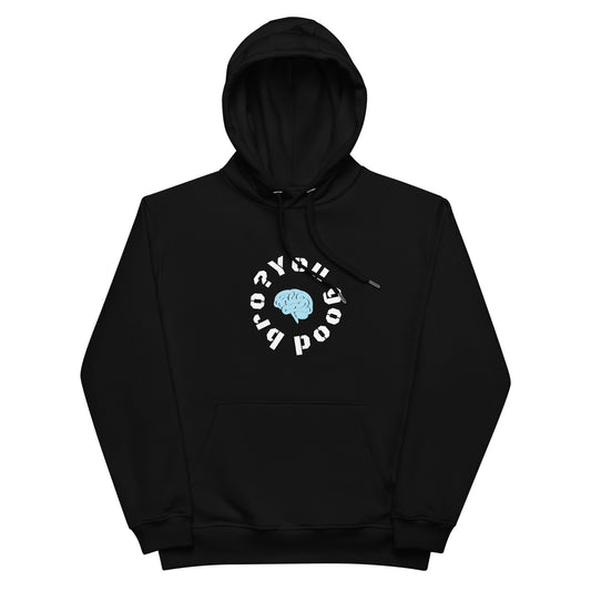 You good bro? Premium eco hoodie